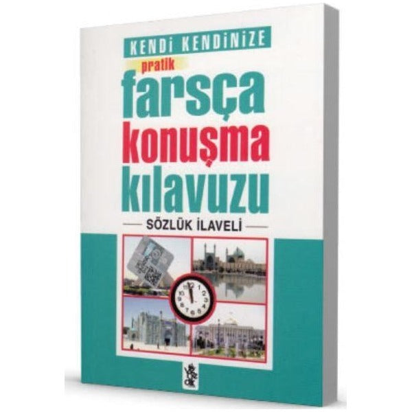 Pratik Farsça Konuşma Kılavuzu - Sözlük İlaveli