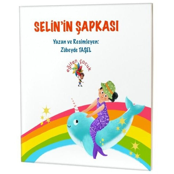 Selin'in Şapkası | Eğiten Çocuk (İnce Kapak)