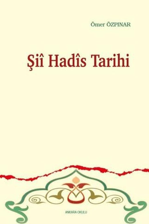Şii Hadis Tarihi | Ankara Okulu Yayınları (Ciltsiz)