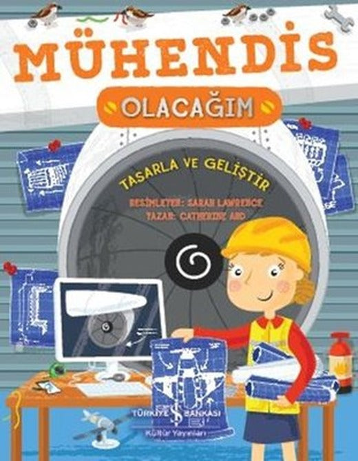 Mühendis Olacağım - Tasarla ve Geliştir | İş Bankası Kültür Yayınları