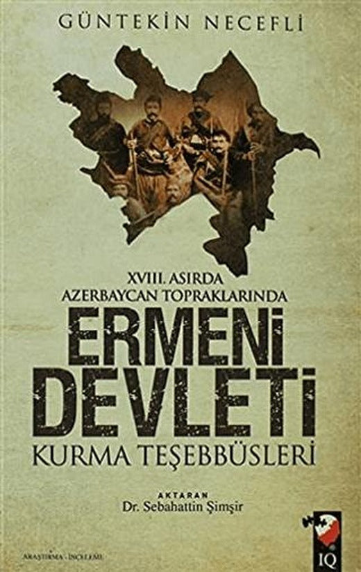 Ermeni Devleti Kurma Teşebbüsleri | IQ Kültür Sanat Yayıncılık (Ciltsiz)