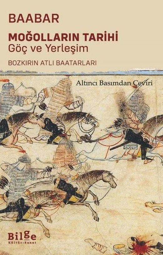Moğolların Tarihi: Göç ve Yerleşim - Bozkırın Atlı Baatarları | Bilge Kültür Sanat (İnce Kapak)