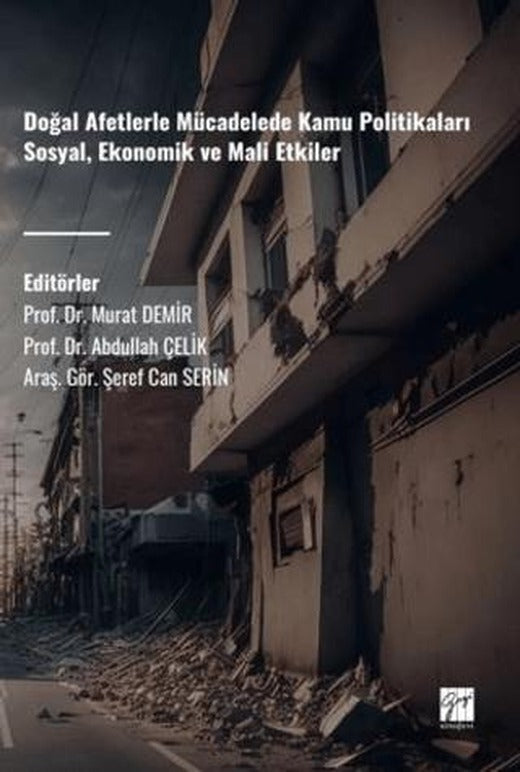 Doğal Afetlerle Mücadelede Kamu Politikaları Sosyal, Ekonomik Ve Mali Etkiler | Gazi Kitabevi (Ciltsiz)