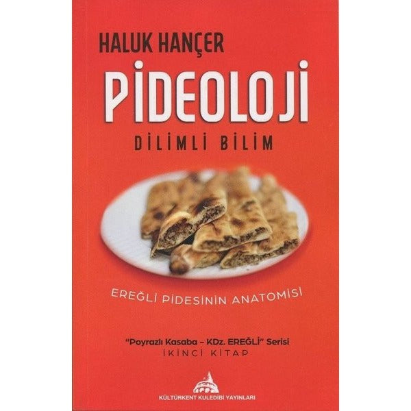 Pideoloji: Dilimli Bilim-Ereğli Pidesinin Anatomisi | Kuledibi Yayınları (İnce Kapak)