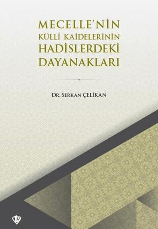 Mecelle’nin Külli Kaidelerinin Hadislerdeki Dayanakları