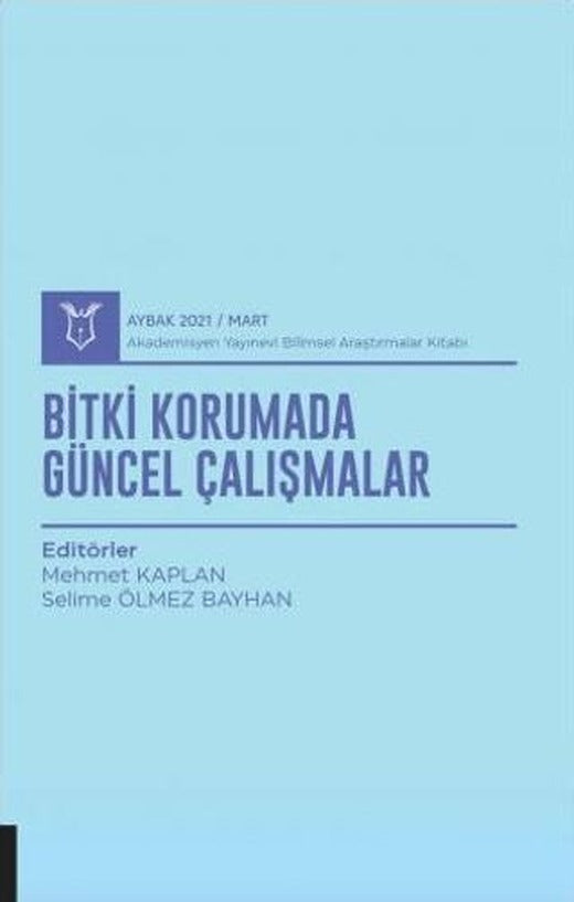 Bitki Korumada Güncel Çalışmalar (AYBAK 2021 Mart) | Akademisyen Kitabevi (Ciltsiz)