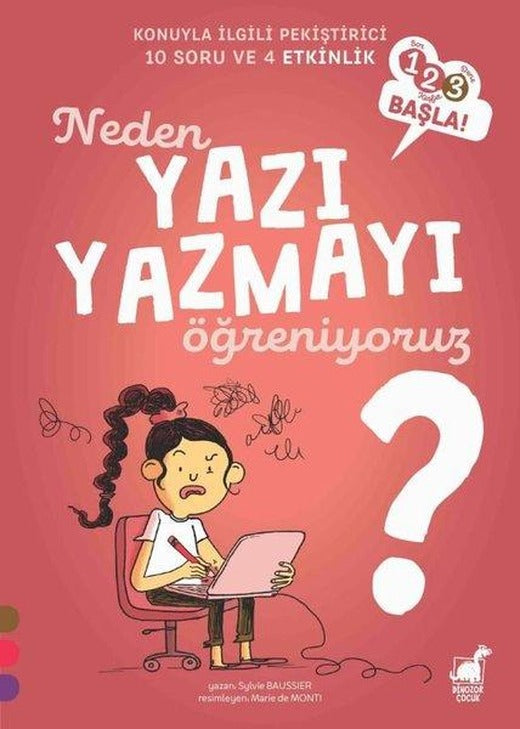 Neden Yazı Yazmayı Öğreniyoruz? - 123 Başla! - Konuyla İlgili Pekiştirici 10 Soru ve 4 Etkinlik | Dinozor Çocuk (İnce Kapak)