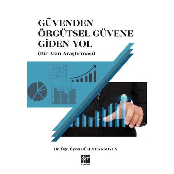 Güvenden Örgütsel Güvene Giden Yol (Bir Alan Araştırması)