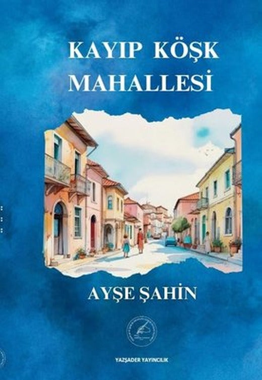 Kayıp Köşk Mahallesi | Yazşader Yayıncılık (İnce Kapak)