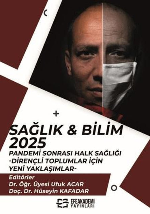 Sağlık & Bilim 2025: Pandemi Sonrası Halk Sağlığı-Dirençli Toplumlar İçin Yeni Yaklaşımlar