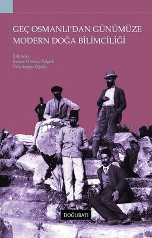 Geç Osmanlı'dan Günümüze Modern Doğa Bilimciliği | Doğu Batı Yayınları