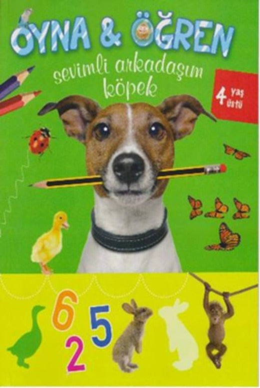Oyna - Öğren Sevimli Arkadaşım Köpek - 4 Yaş Üstü | Parıltı Yayınları - Çocuk Kitapları Dizisi (İnce Kapak)
