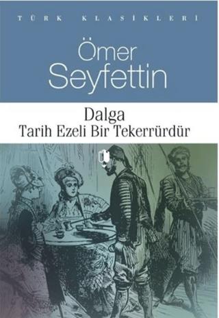Dalga Tarih Ezeli Bir Tekerrürdür | Kurgan Edebiyat (Ciltsiz) - Resim 1