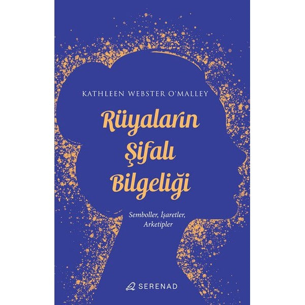 Rüyaların Şifalı Bilgeliliği: Semboller İşaretler Arketipler | Serenad