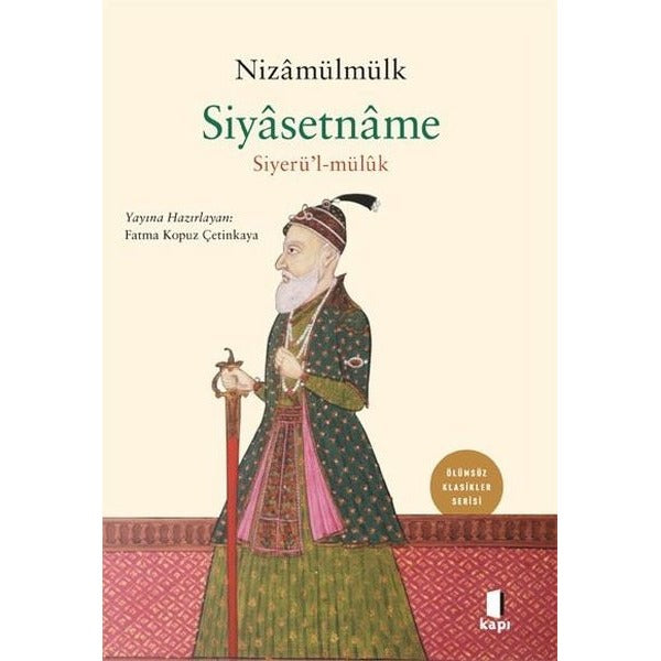 Siyasetname - Siyerü'l-mülük - Ölümsüz Klasikler Serisi | Kapı Yayınları (İnce Kapak)
