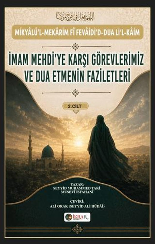 İmam Mehdi’ye Karşı Görevlerimiz ve Dua Etmenin Faziletleri 2. Cilt | İkrar Yayınevi (Ciltsiz)