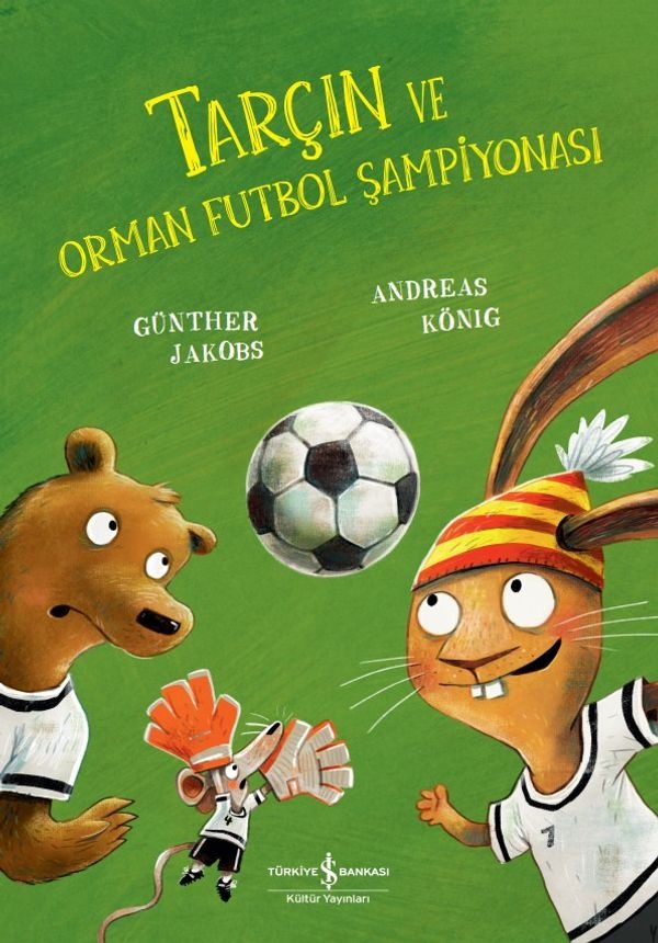 Tarçın ve Orman Futbol Şampiyonası | İş Bankası Kültür Yayınları