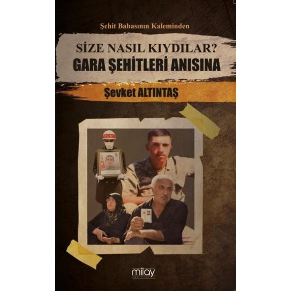 Size Nasıl Kıydılar? Gara Şehitleri Anısına