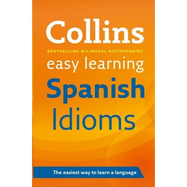 Collins Easy Learning Spanish Idioms | Collins (İnce Kapak)