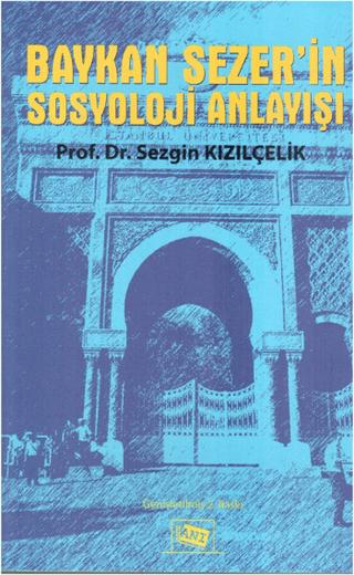 Baykan Sezer’in Sosyoloji Anlayışı | Anı Yayıncılık (Ciltsiz) - Resim 1