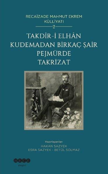 Takdir-i Elhan Kudemadan Birkaç Şair Pejmürde Takrizat - Recaizade Mahmut Ekrem Külliyatı | Hece Yayınları (İnce Kapak) - Resim 1