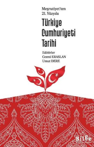 Meşrutiyet’ten 21. Yüzyılı Türkiye Cumhuriyeti Tarihi | Bilge Kültür Sanat (Ciltsiz) - Resim 1