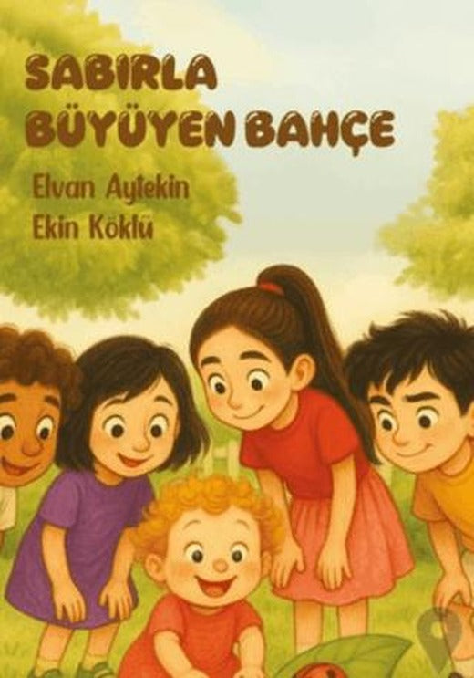 Sabırla Büyüyen Bahçe | Kadim Yayınları (Ciltsiz)