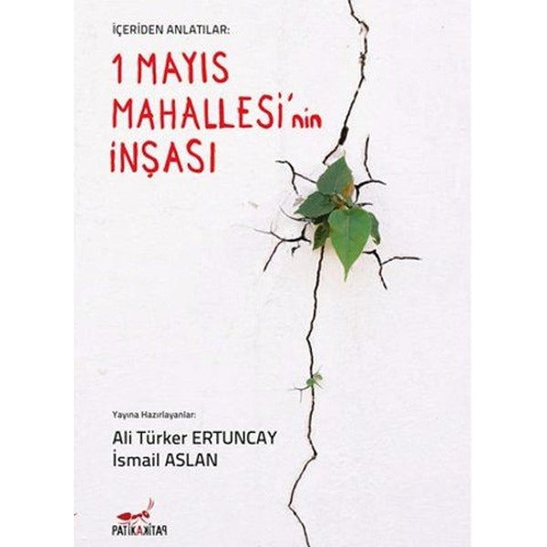 İçeriden Anlatılar: 1 Mayıs Mahallesi'nin İnşası