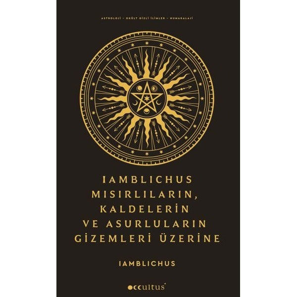 Iamblichus MısırlılarınKaldelerin ve Asurluların Gizemleri Üzerine | Occultus Yayınları (İnce Kapak)