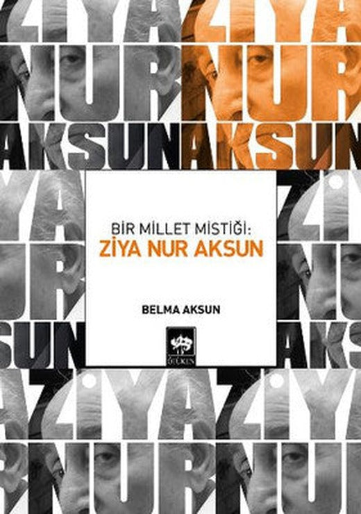 Bir Millet Mistiği: Ziya Nur Aksun | Ötüken Neşriyat Yayınları