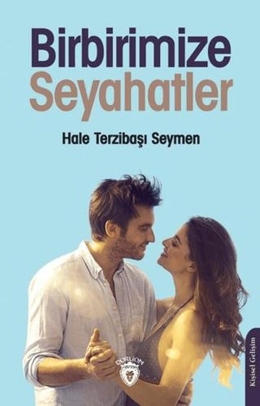 Birbirimize Seyahatler | Dorlion Yayınları (Ciltsiz)