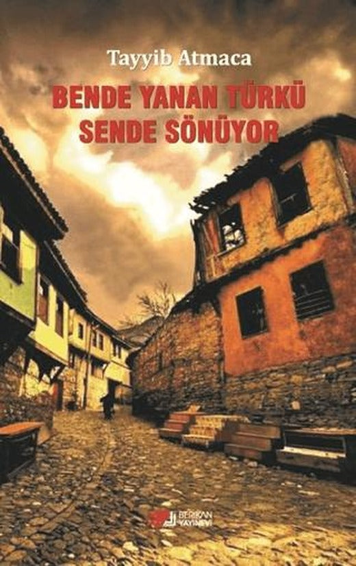 Bende Yanan Türkü Sende Sönüyor | Berikan Yayınevi (Ciltsiz)