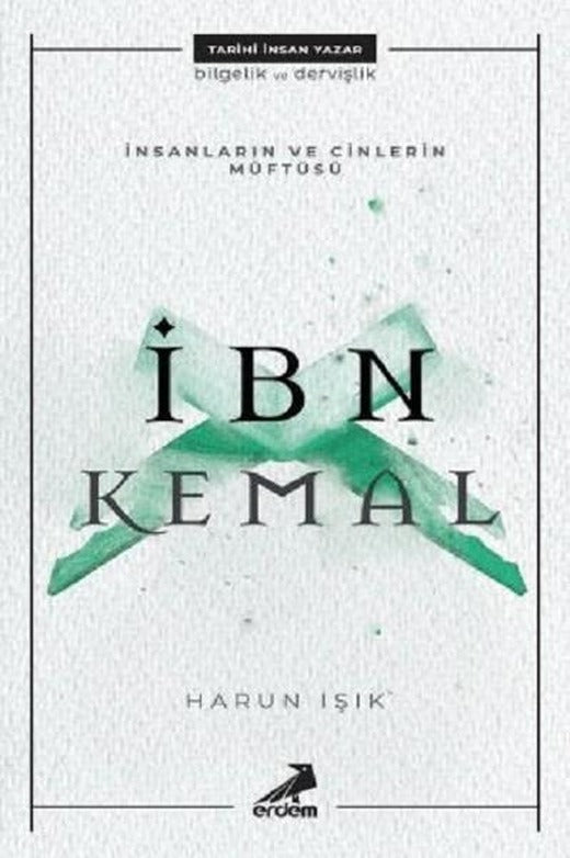 İnsanların ve Cinlerin Müftüsü: İbn Kemal | Erdem Yayınları (İnce Kapak)