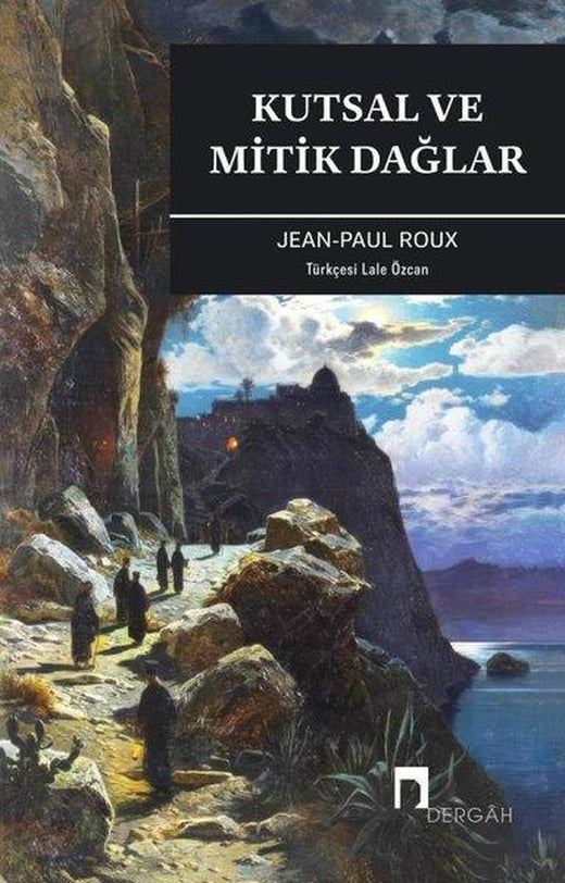 Kutsal ve Mitik Dağlar | Dergah Yayınları (İnce Kapak)