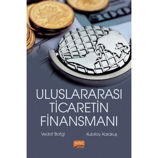 Uluslararası Ticaretin Finansmanı | Nobel Bilimsel Eserler (İnce Kapak)