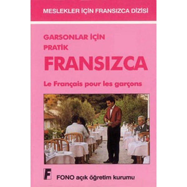 Garsonlar ve Turistik İşletmeler İçin Pratik Fransızca | Fono Yayınları (İnce Kapak)
