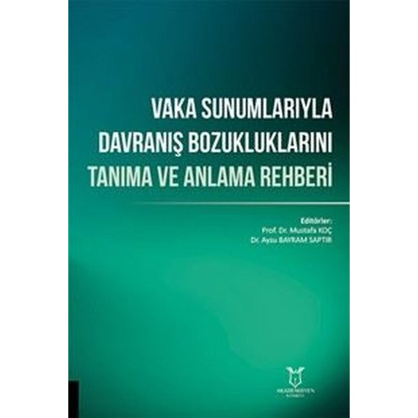 Vaka Sunumlarıyla Davranış Bozukluklarını Tanıma ve Anlama Rehberi | Akademisyen Kitabevi (Ciltsiz)