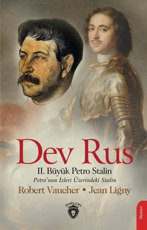 Dev Rus: 2. Büyük Petro Stalin - Petro'nun İzleri Üzerindeki Stalin | Dorlion Yayınevi