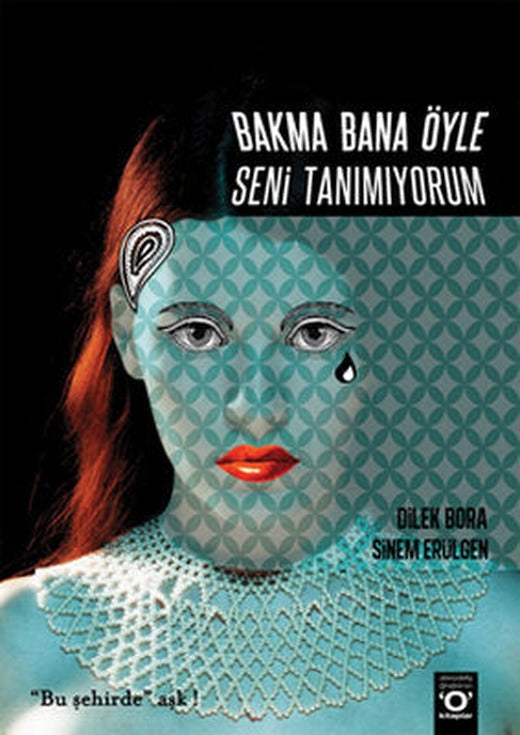 Bakma Bana Öyle Seni Tanımıyorum | Okuyan Us Yayınları