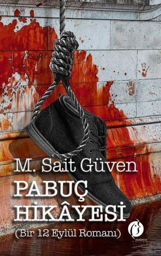 Pabuç Hikayesi - Bir 12 Eylül Romanı | Herdem Kitap (İnce Kapak)
