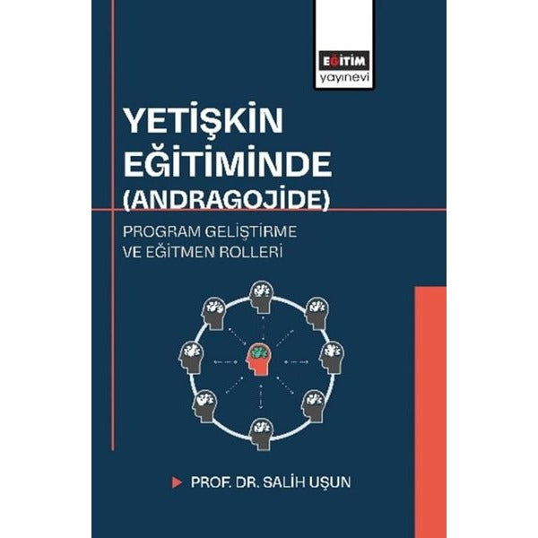 Yetişkin Eğitiminde - Andragojide Program Geliştirme ve Eğitmen Rolleri | Eğitim Yayınevi (İnce Kapak)