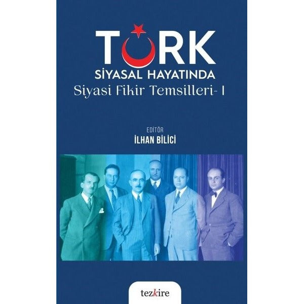 Türk Siyasal Hayatında Siyasi Fikir Temsilleri 1 | Tezkire Yayınları (İnce Kapak)