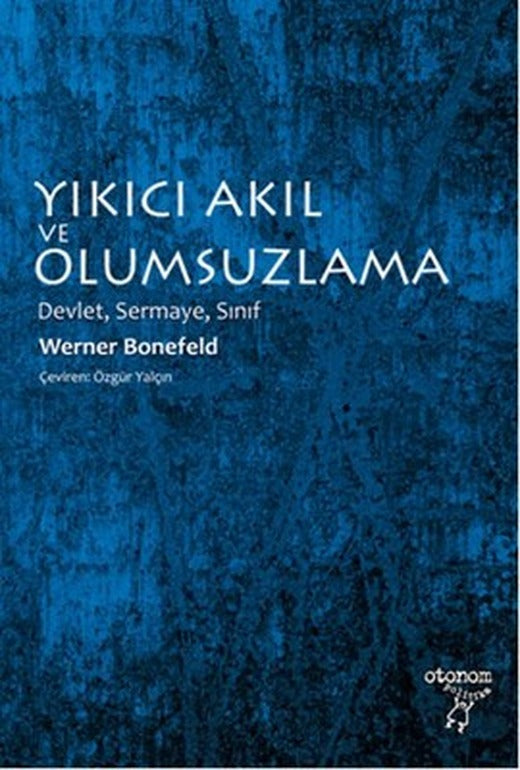 Yıkıcı Akıl ve Olumsuzlama | Otonom Yayıncılık