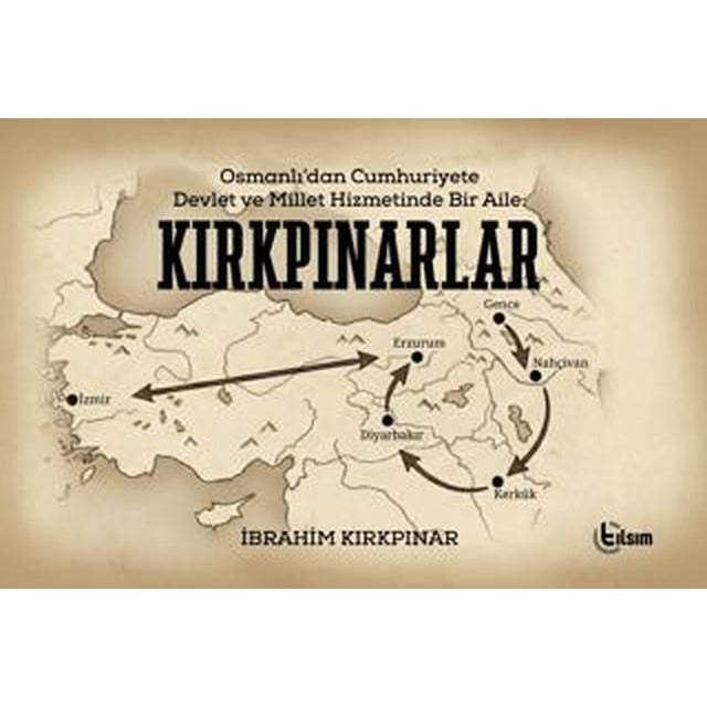 Osmanlı’dan Cumhuriyete Devlet ve Millet Hizmetinde Bir Aile: Kırkpınarlar | Tılsım Yayınevi (Ciltsiz)
