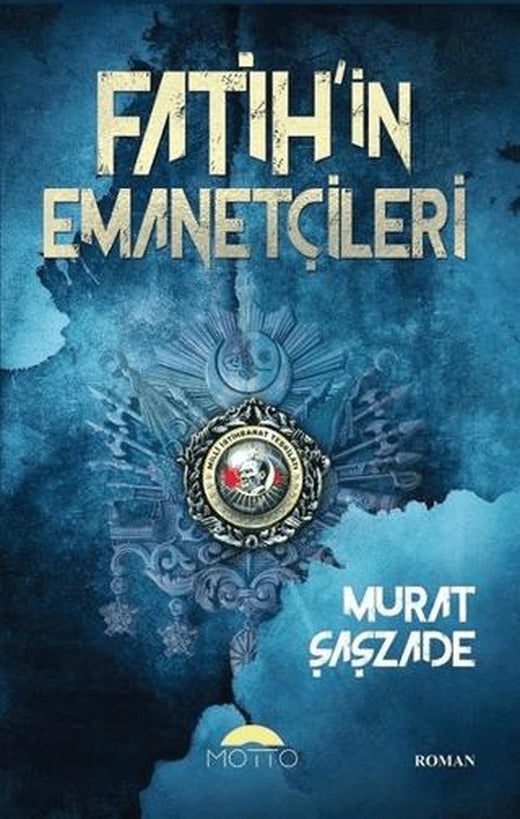 Fatih'in Emanetçileri | Motto Yayınları (Ciltsiz)