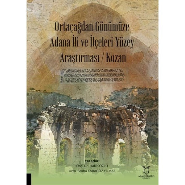 Ortaçağdan Günümüze Adana İli ve İlçeleri Yüzey Araştırması (Kozan) | Akademisyen Kitabevi (Ciltsiz)