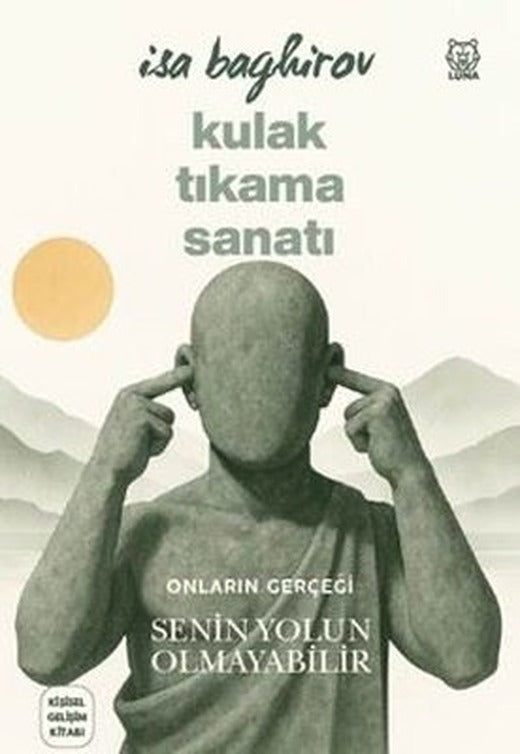 Kulak Tıkama Sanatı | Luna Yayınları (İnce Kapak)