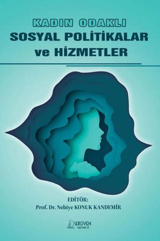 Kadın Odaklı Sosyal Politikalar ve Hizmetler | Serüven Yayınevi (Ciltsiz)