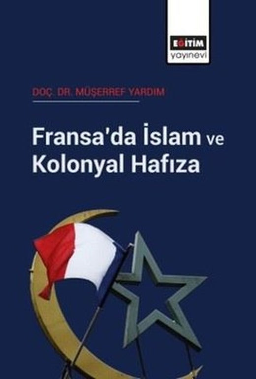 Fransa'da İslam ve Kolonyal Hafıza | Eğitim Yayınevi