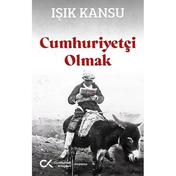 Cumhuriyetçi Olmak | Cumhuriyet Kitapları (İnce Kapak)